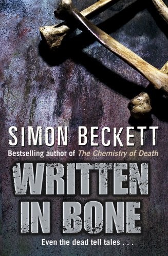 Simon Beckett: Written in Bone (Bantam Press)