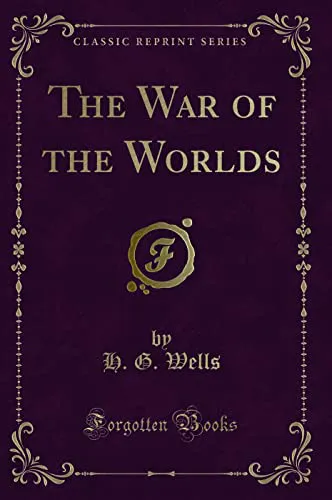 H. G. Wells: The War of the Worlds (2018, Forgotten Books)