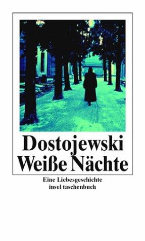 Фёдор Достоевский: Weiße Nächte. Eine Liebesgeschichte. (Paperback, German language, Insel, Frankfurt)