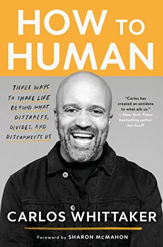 Carlos Whittaker: How to Human (2023, Crown Publishing Group, The)