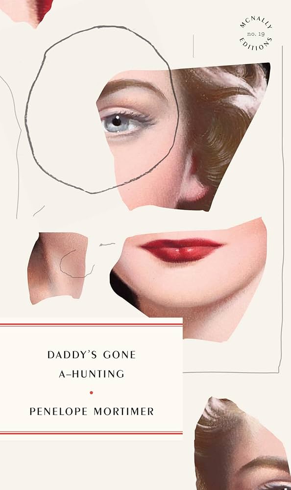 Mortimer, Penelope: Daddy's Gone A-Hunting (2021, McNally Jackson Books)