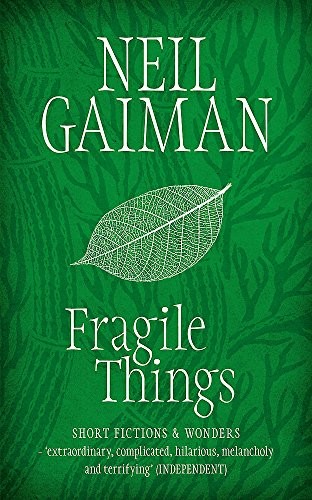 Neil Gaiman: Fragile Things (Headline)