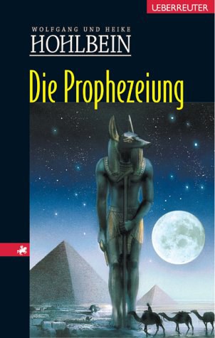 Wolfgang Hohlbein, Heike Hohlbein: Die Prophezeiung (Paperback, Deutsch language, 2003, Ueberreuter)