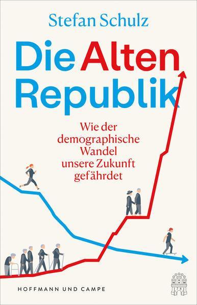 Stefan Schulz: Die Altenrepublik (Hardcover, German language, 2022, Hoffmann und Campe)
