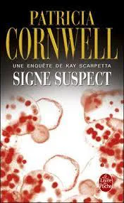 Patricia Cornwell: Signe suspect (French language, 2006, Librairie générale française)