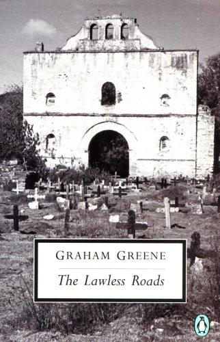 Graham Greene: The Lawless Roads (Twentieth-Century Classics) (Paperback, Penguin Classics)