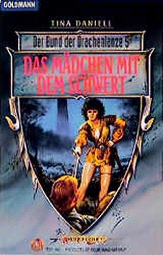 Tina Daniell: Der Bund der Drachenlanze 5: Das Mädchen mit dem Schwert (German language)