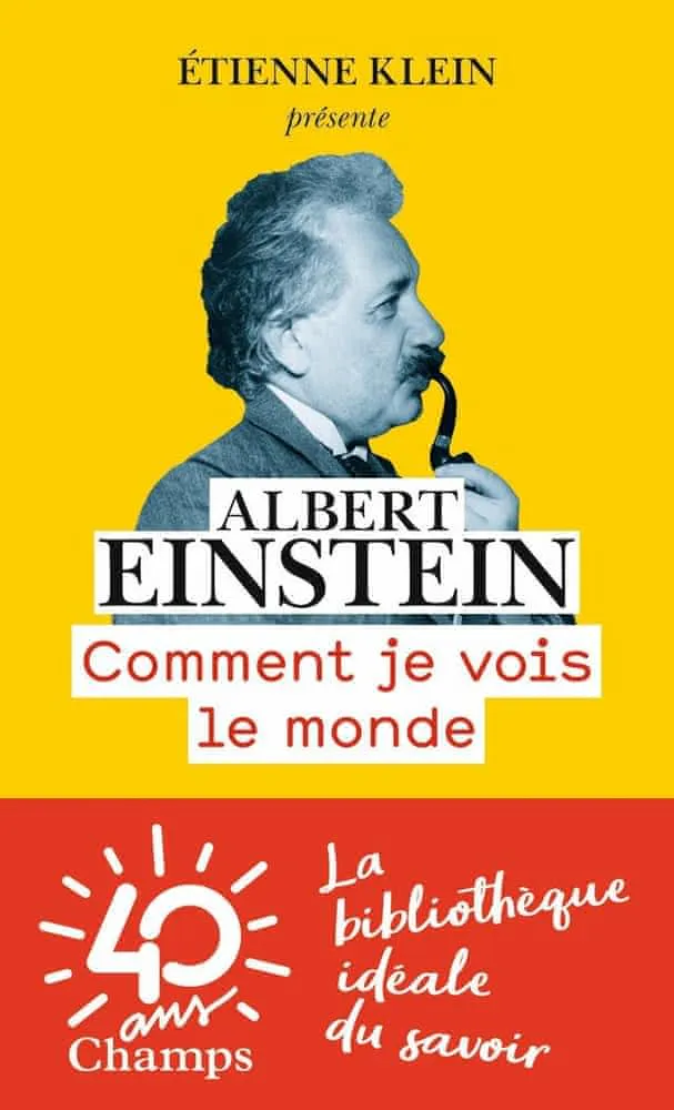 Albert Einstein: Comment je vois le monde (French language, 2017, Flammarion)