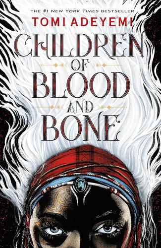 Tomi Adeyemi: Children of Blood and Bone (Hardcover, Henry Holt & Company)