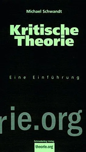 Michael Schwandt: Kritische Theorie: Eine Einführung (Paperback, German language, 2010, Schmetterling Verlag)