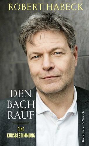 Robert Habeck: Den Bach rauf (Hardcover, Kiepenheuer & Witsch)