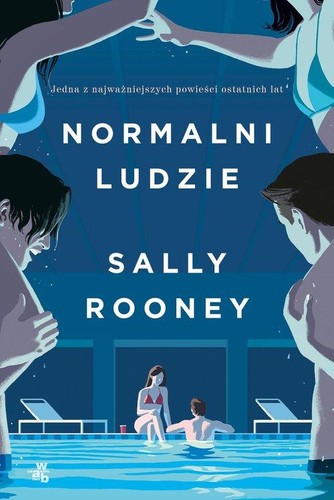 Ernest Riera i Arbussà, Alice Birch, Mark O'Rowe, Irene Aldasoro, Sally Rooney, Sally Rooney: Normalni ludzie (2022, W.A.B. - Grupa Wydawnicza Foksal)