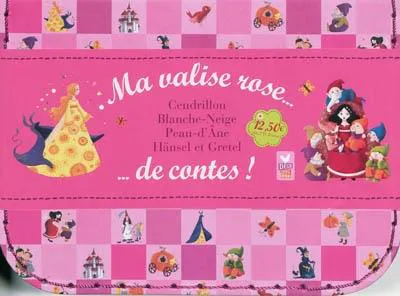 Brothers Grimm, Wilhelm Grimm, Jacob Grimm: Ma valise rose ... de contes ! : Cendrillon, Blanche-Neige, Peau-d'Âne, Hänsel et Gretel (French language, 2009, Deux coqs d'or)