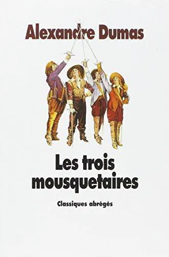 Alexandre Dumas, Alexandre Dumas, Auguste Maquet: Les Trois Mousquetaires (French language, 1982, L'École des loisirs)