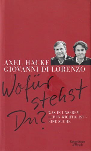 Axel Hacke, Giovanni DiLorenzo: Wofür stehst Du? (Hardcover, German language, 2010, Kiepenheuer & Witsch)