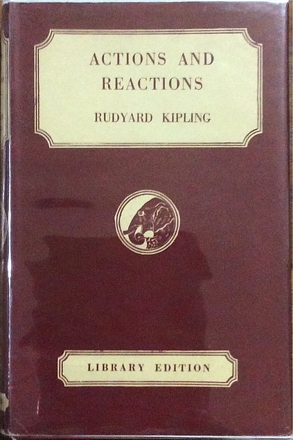 Rudyard Kipling: Actions and Reactions (Hardcover, 1909, Charles Scribner's Sons)