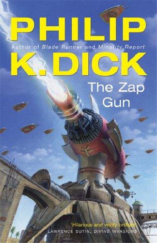 Philip K. Dick: Zap Gun (Paperback, GOLLANCZ (ORIO))