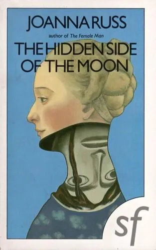 Joanna Russ: The Hidden Side of the Moon (1989, The Women's Press)