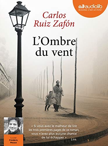 Carlos Ruiz Zafón, Frédéric Meaux, François Maspero: L'Ombre du vent - Le Cimetière des Livres oubliés 1 (AudiobookFormat, AUDIOLIB)