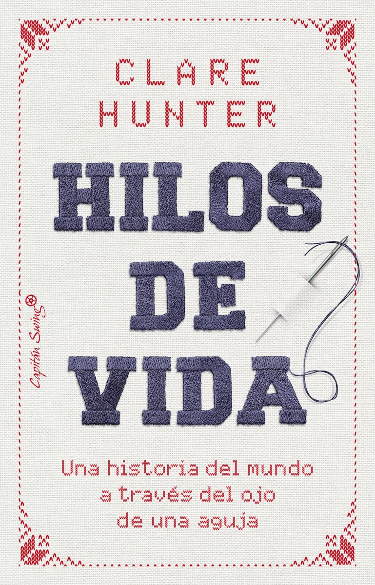 Clare Hunter: Hilos de vida (EBook, español language, 2025, Capitán Swing)