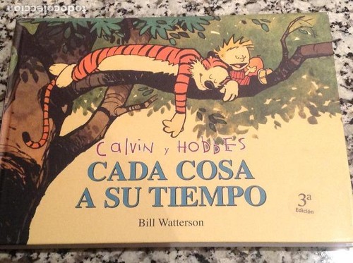 Bill Watterson: Calvin y Hobbes : Cada cosa a su tiempo - 1. edición. (2012, Ediciones B, Bruguera, Bruguera (Ediciones B))