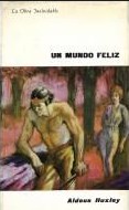 Aldous Huxley: Un mundo feliz (Hardcover, Spanish language, 1962, Plaza & Janés)