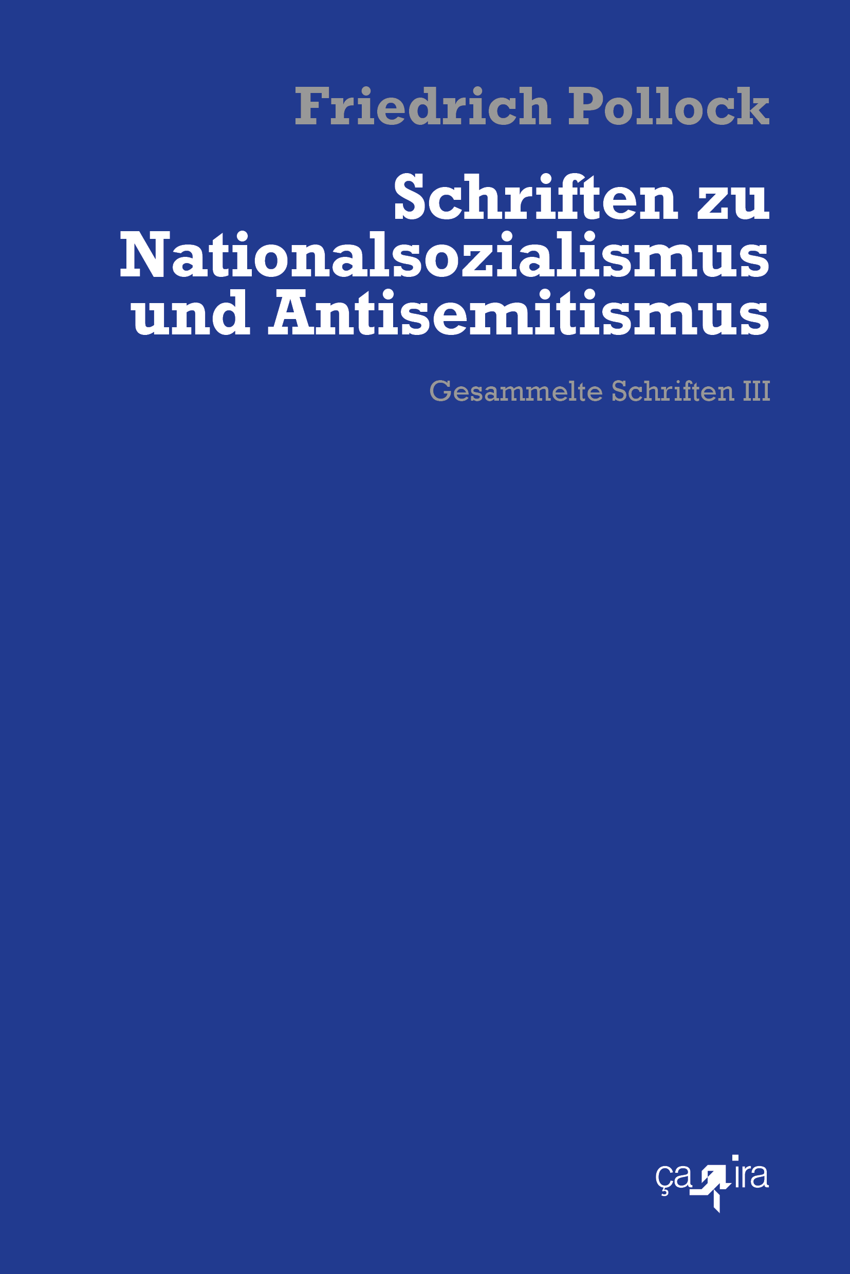 Friedrich Pollock: Schriften zu Nationalsozialismus und Antisemitismus (Hardcover, German language, 2026, ça ira)