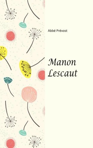 Antoine-François Prévost: Manon Lescaut (Paperback, CreateSpace Independent Publishing Platform)