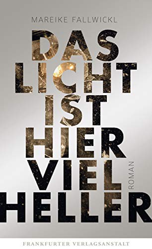 Mareike Fallwickl: Das Licht ist hier viel heller (Hardcover, Frankfurter Verlags-Anst.)