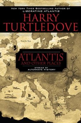 Гарри Тёртлдав: Atlantis And Other Places (2010, Roc)