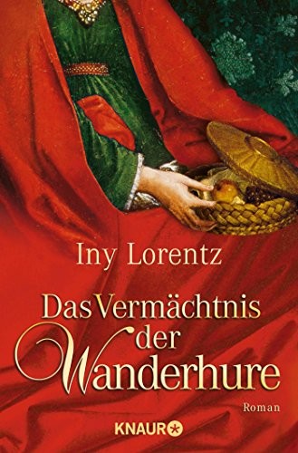 Iny Lorentz: Das Vermächtnis der Wanderhure (Paperback, Knaur Taschenbuch)