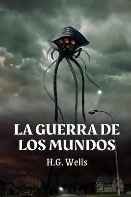 H. G. Wells: LA GUERRA DE LOS MUNDOS (Spanish language, 2021, Independently Published book edition)
