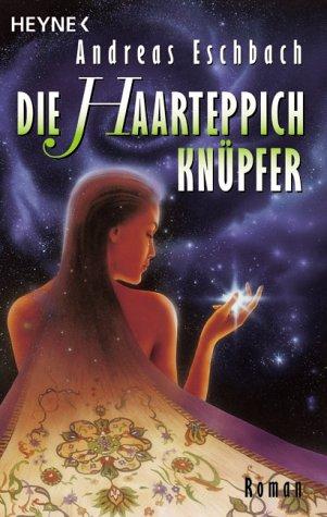 Andreas Eschbach: Die Haarteppichknüpfer (Paperback, German language, Heyne)