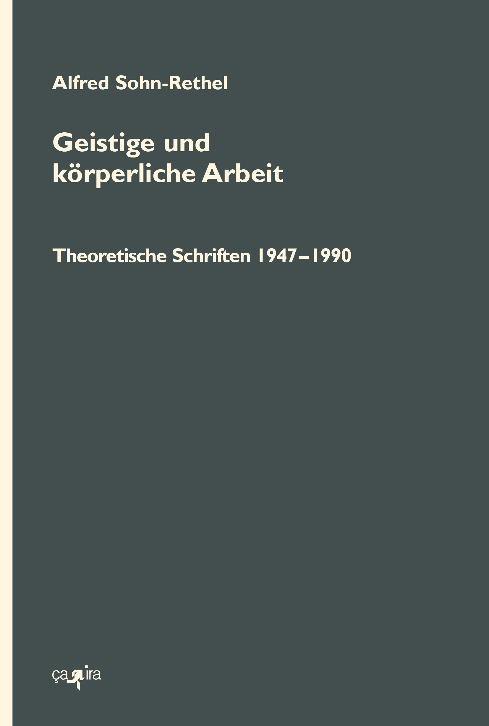 Alfred Sohn-Rethel: Geistige und körperliche Arbeit (Paperback, German language, 2018, ça ira)