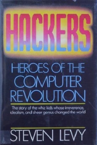 Steven Levy: Hackers (1984, Anchor Press/Doubleday)