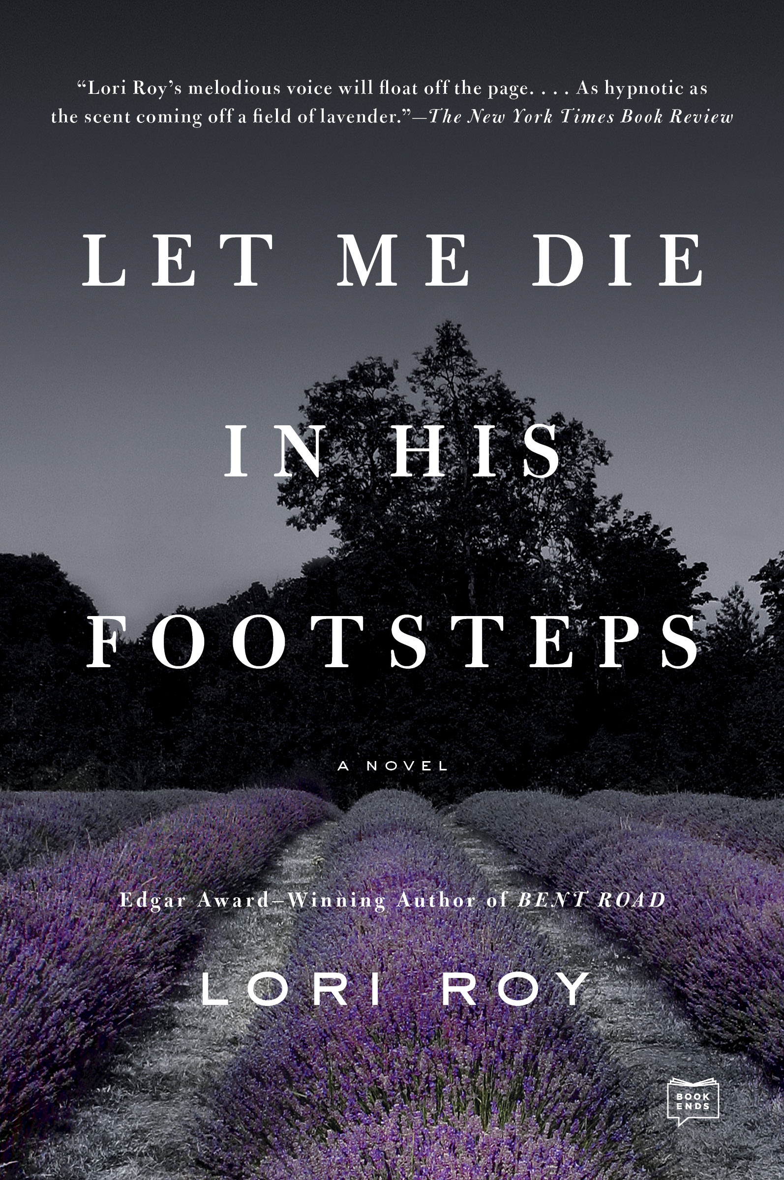Lori Roy: Let Me Die in His Footsteps (Paperback, 2016, Dutton)