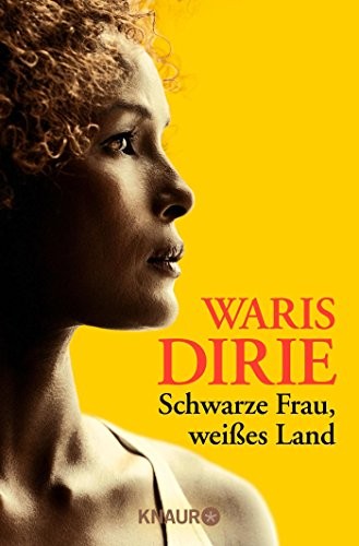 Waris Dirie: Schwarze Frau, weißes Land (Paperback, Knaur Taschenbuch)