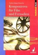 Norbert Jurgen Schneider: Komponieren Fuer Film and Fernsehen (Paperback, Schott)
