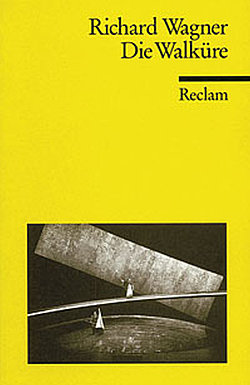 Richard Wagner: Die Walküre (German language, 1983, P. Reclam)