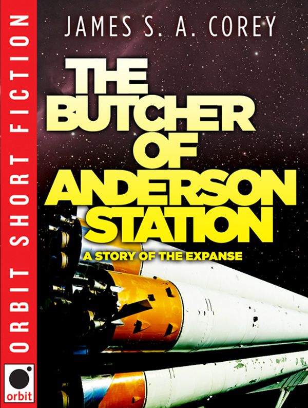 James S.A. Corey: Butcher of Anderson Station (2011, Orbit)
