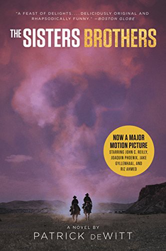 Patrick deWitt: The Sisters Brothers [Movie Tie-in] (Paperback, Ecco, Ecco Press)