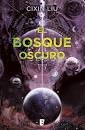Cixin Liu, Joel Martinsen: El bosque oscuro (Paperback, Spanish language, 2019, Penguin Random House Grupo Editorial (Nova))