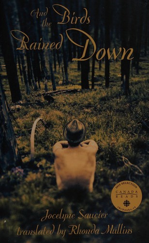 Jocelyne Saucier: And the birds rained down (2012, Coach House Books)