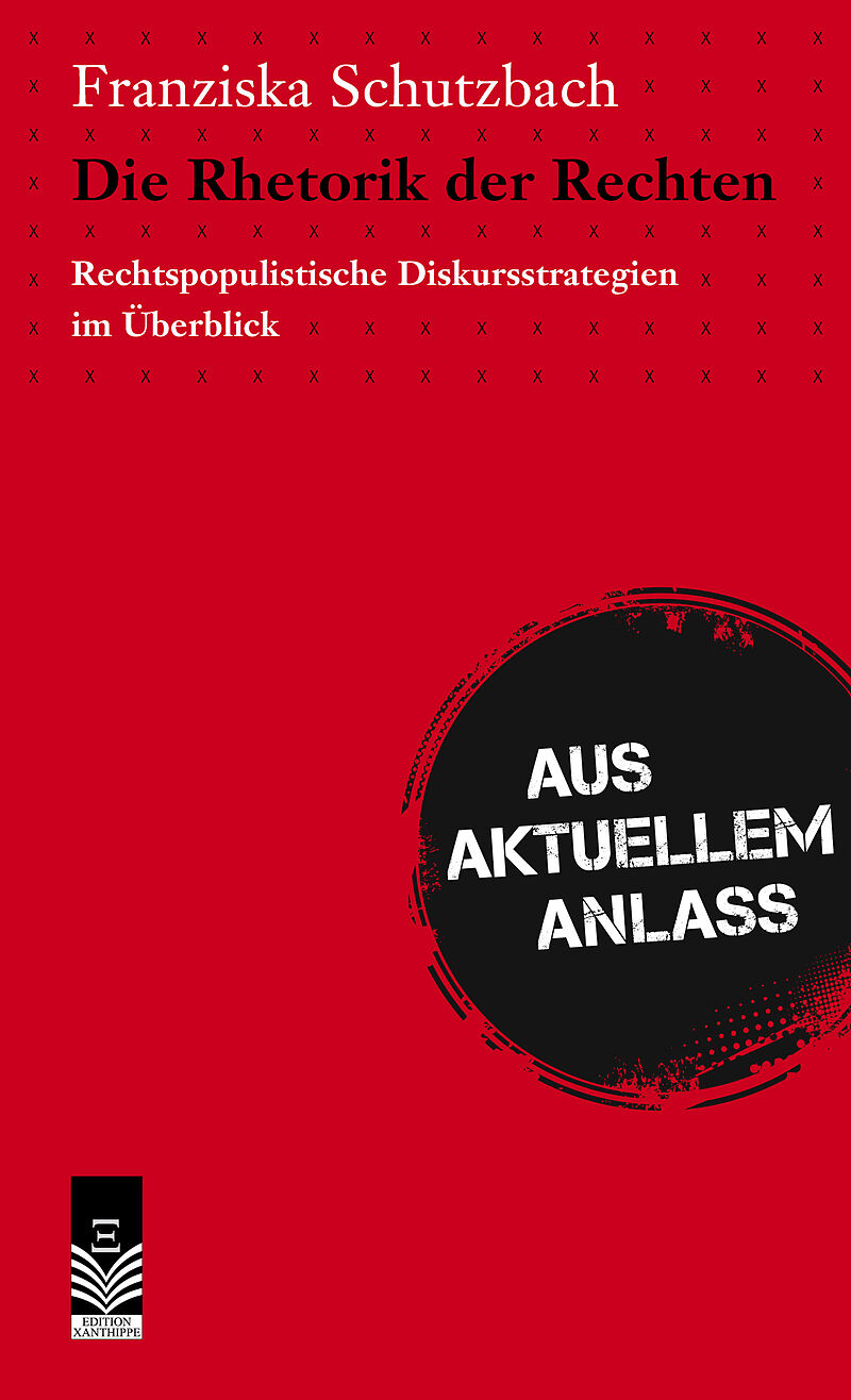 Franziska Schutzbach: Die Rhetorik der Rechten (Paperback, German language, Xanthippe)