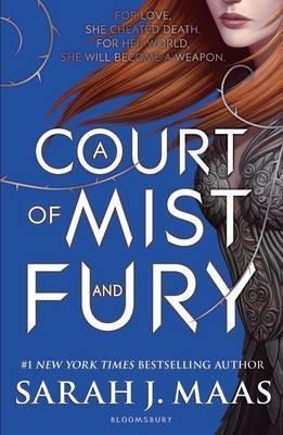 Sarah J. Maas: A Court of Mist and Fury (2016, Bloomsbury Publishing)
