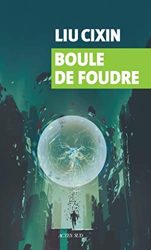 Cixin Liu: Boule de foudre (Paperback, French language, Actes Sud, ACTES SUD)