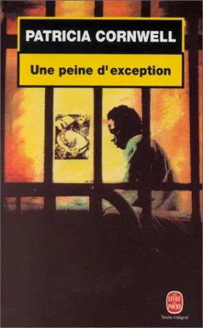 Patricia Cornwell: Une peine d'exception (French language, 1995, Librairie générale française)
