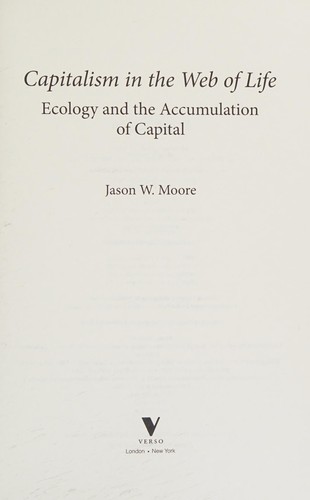 Jason W. Moore: Capitalism in the web of life (2015)