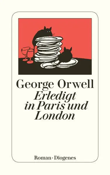 George Orwell: Erledigt in Paris und London (German language, 2007, Diogenes Verlag)