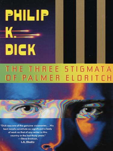 Philip K. Dick: The Three Stigmata of Palmer Eldritch (EBook, 2004, Knopf Doubleday Publishing Group)